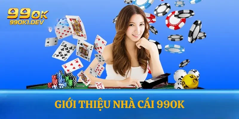 99OK - Nhà cái cá cược trong mơ mà bạn đang tìm kiếm 99OK - Nhà cái cá cược trong mơ mà bạn đang tìm kiếm
